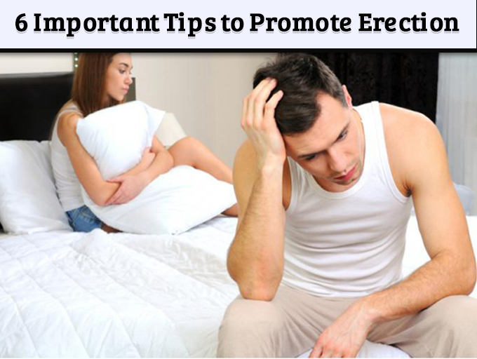 6 important tips to promote erection