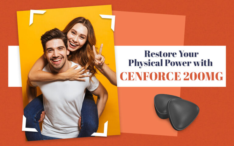 Restore Your Physical Power with Cenforce 200mg